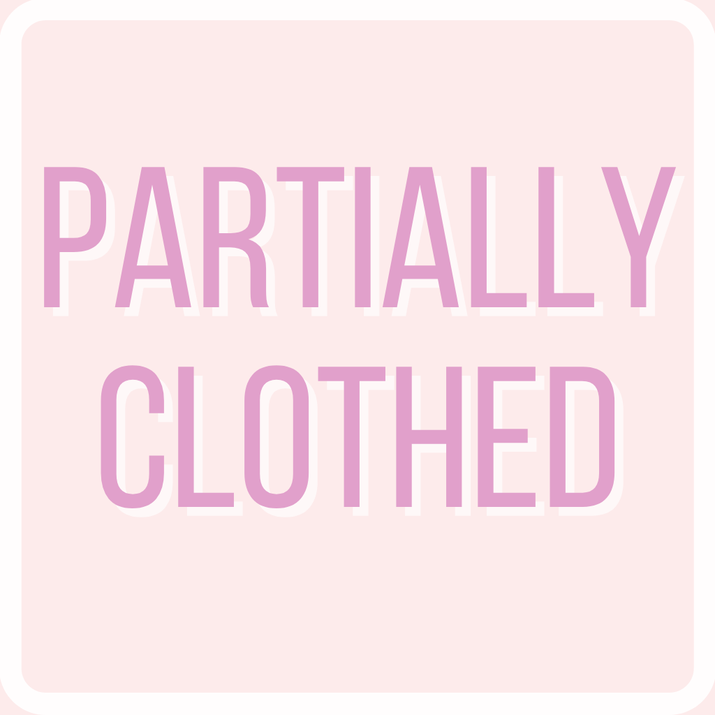 partially clothed